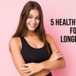 5 habits every woman should adopt for longevity