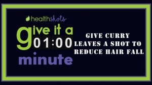 Give It A Minute, Ep 21 | Give Curry Leaves A Shot To Reduce Hair Fall