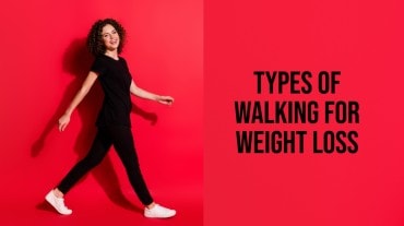 Walking for weight loss: 7 types to help you stay in shape