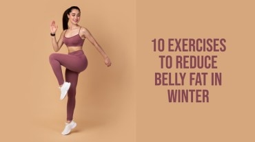 10 exercises to reduce belly fat in winter