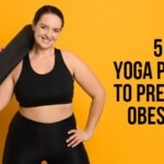 5 yoga poses to prevent obesity